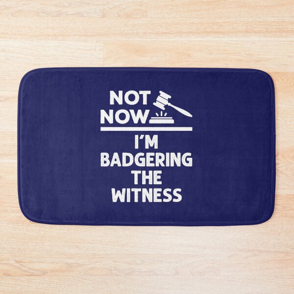 Item preview, Not Now I'm Badgering the Witness Funny Mock Trial  designed and sold by jaygo.