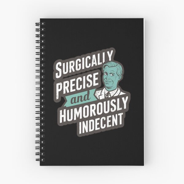 Item preview, Surgically Precise and Humorously Indecent – Funny Doctor Humor Design designed and sold by CyfroweMysli.