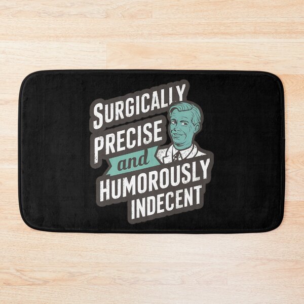 Item preview, Surgically Precise and Humorously Indecent – Funny Doctor Humor Design designed and sold by CyfroweMysli.