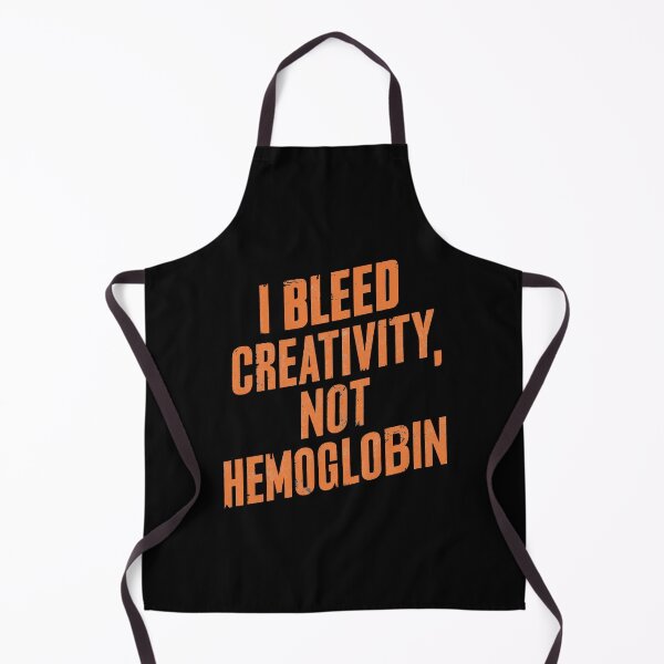 Item preview, I Bleed Creativity Not Hemoglobin – Funny Creative Artist Quote designed and sold by CyfroweMysli.