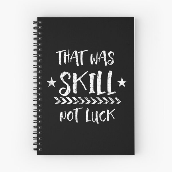Item preview, That Was Skill Not Luck  designed and sold by shadowisper.