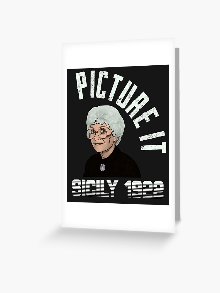 Picture it with Sophia Petrillo Sicily 1922 Funny | Greeting Card