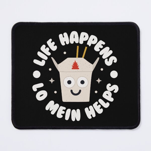 Item preview, Life Happens Lo Mein Helps - Chinese Chicken Lo Mein designed and sold by TomThornton.
