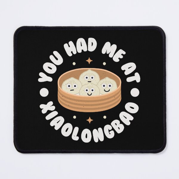Item preview, You Had Me At Xiaolongbao - Chinese Xiaolongbao designed and sold by TomThornton.