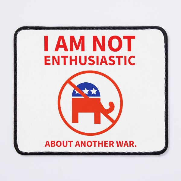 Item preview, I am not enthusiastic about another war.  designed and sold by Rachel the Artist .