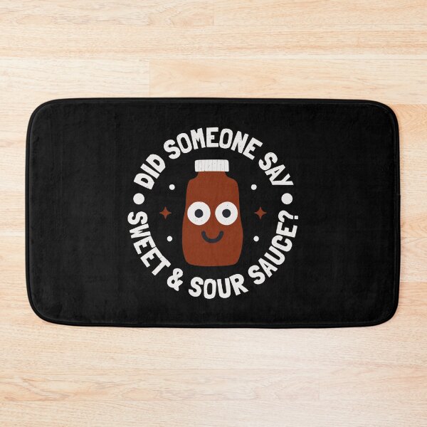 Item preview, Did Someone Say Sweet & Sour Sauce? - Sweet N Sour Sauce designed and sold by TomThornton.