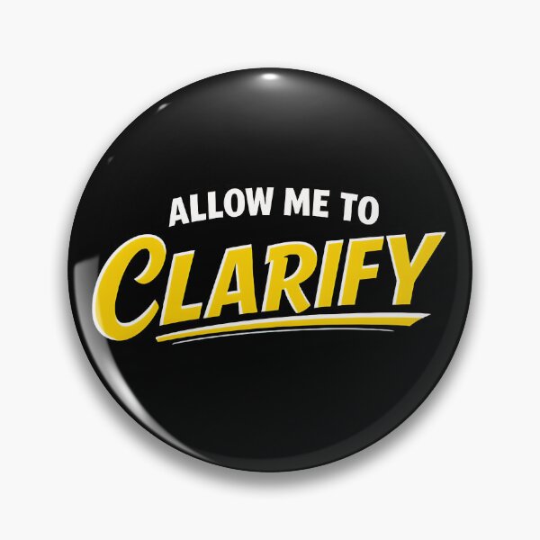 Item preview, Allow Me To Clarify Funny Sarcasm Humor Quote Design designed and sold by TeeTimeTreasure.