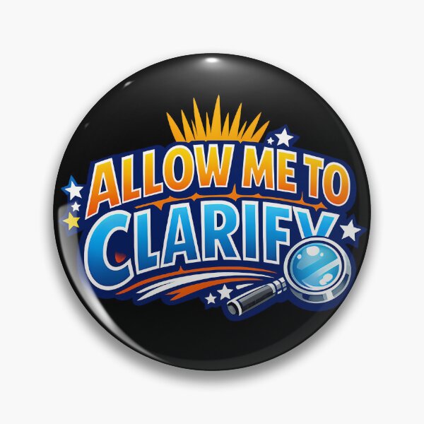 Item preview, Allow Me To Clarify Funny Sarcasm Investigation Humor Design designed and sold by TeeTimeTreasure.