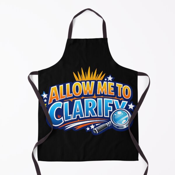 Item preview, Allow Me To Clarify Funny Sarcasm Investigation Humor Design designed and sold by TeeTimeTreasure.