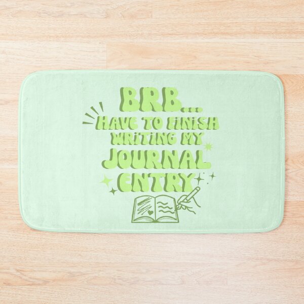 Item preview, BRB Have To Finish Writing My Journal Entry  designed and sold by CDPrintsDesigns.