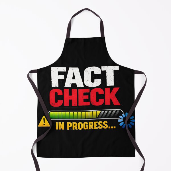 Item preview, Fact Check In Progress Funny Sarcastic Humor Design designed and sold by TeeTimeTreasure.