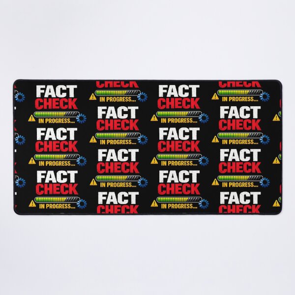 Item preview, Fact Check In Progress Funny Sarcastic Humor Design designed and sold by TeeTimeTreasure.