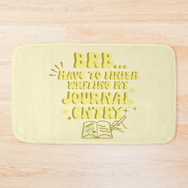 Item preview, BRB Have To Finish Writing My Journal Entry  designed and sold by CDPrintsDesigns.