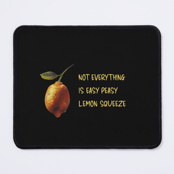 Item preview, Not everything is easy peasy lemon squeeze - text with lemon art designed and sold by AquarellChill.