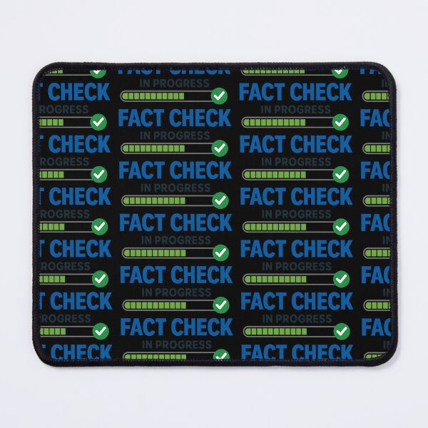 Item preview, Fact Check In Progress Funny Sarcastic Humor Varaint designed and sold by TeeTimeTreasure.