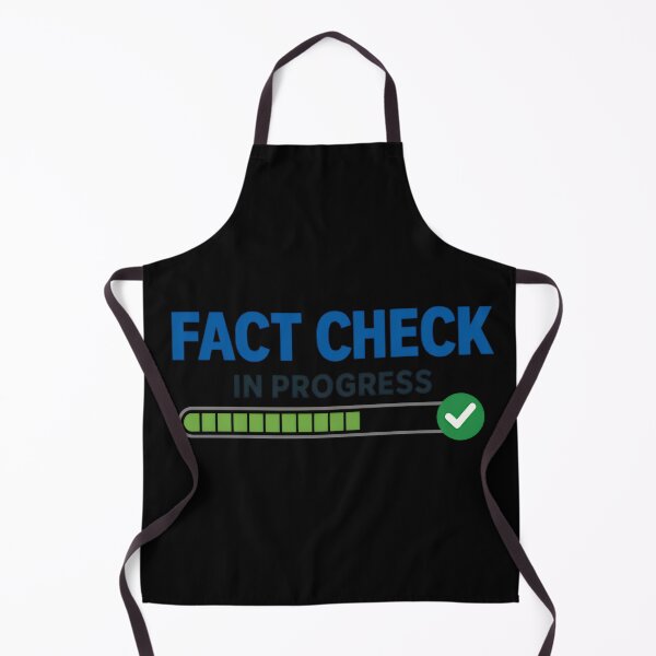 Item preview, Fact Check In Progress Funny Sarcastic Humor Varaint designed and sold by TeeTimeTreasure.
