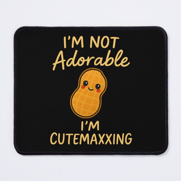Item preview, I'm not adorable I'm CUTEMAXXING designed and sold by Icareis-Studios.