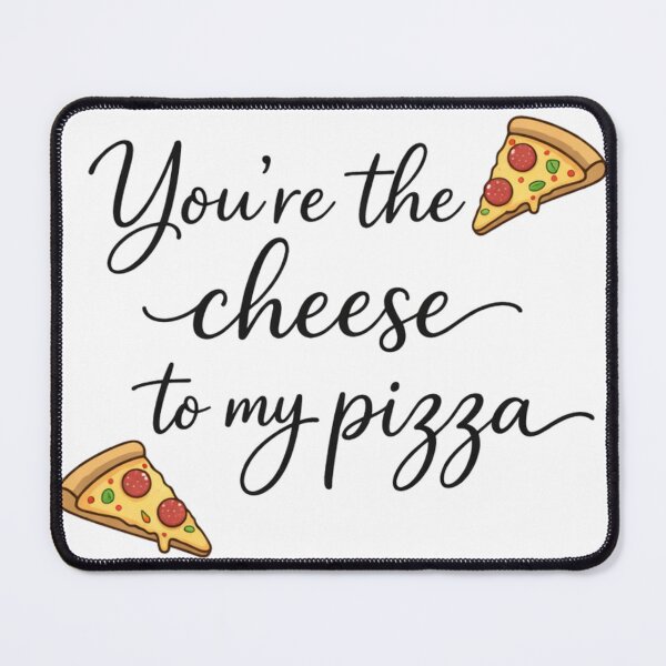 Item preview, You’re the Cheese to My Pizza - Fun Foodie Quote Typography designed and sold by StickersPhotoPaintings.