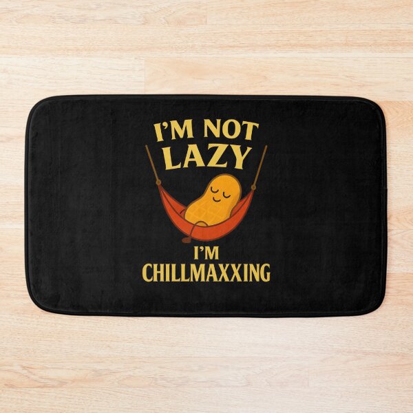 Item preview, I'm not lazy I'm CHILLMAXXING designed and sold by Icareis-Studios.