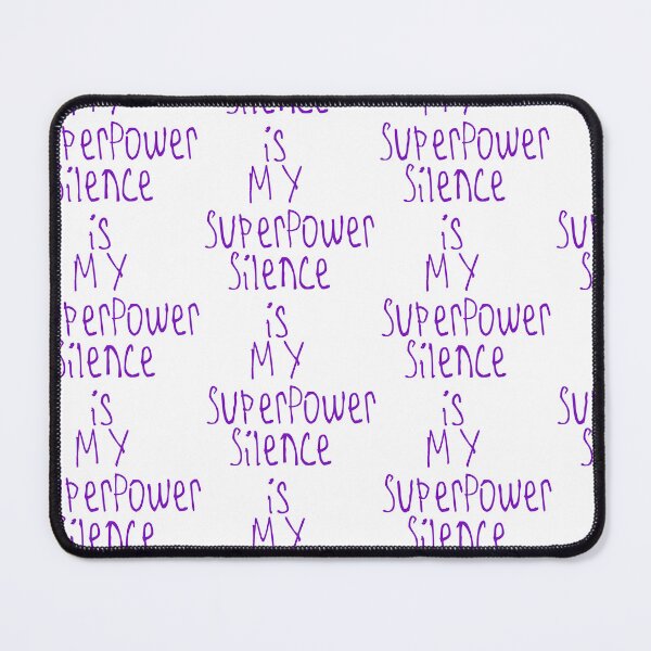 Item preview, Silence is My Superpower designed and sold by kinpirks.