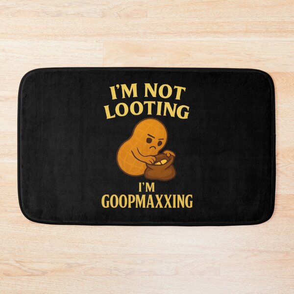 Item preview, I'm not looting I'm GOOPMAXXING designed and sold by Icareis-Studios.