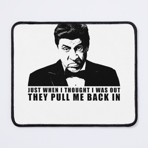 Item preview, Just When I Thought I Was Out Sopranos tshirt  designed and sold by Infini-design.