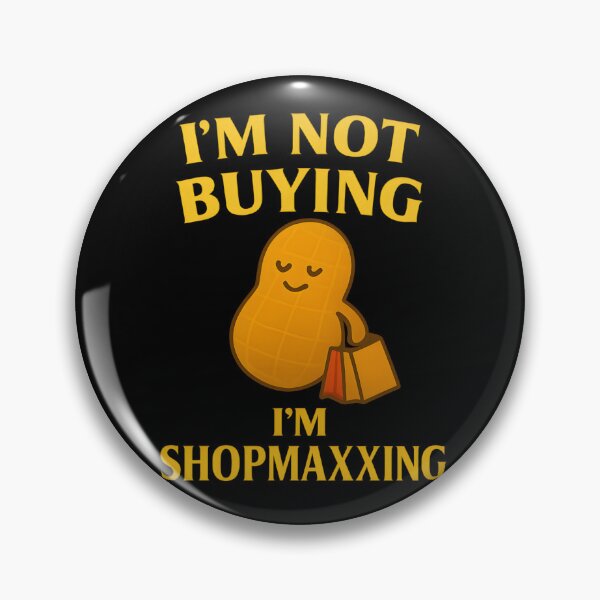 Item preview, I'm not buying I'm SHOPMAXXING designed and sold by Icareis-Studios.