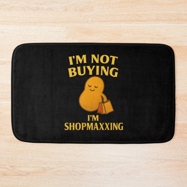 Item preview, I'm not buying I'm SHOPMAXXING designed and sold by Icareis-Studios.