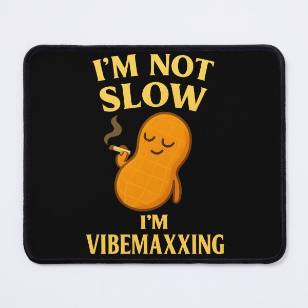 Item preview, I'm not slow I'm VIBEMAXXING designed and sold by Icareis-Studios.