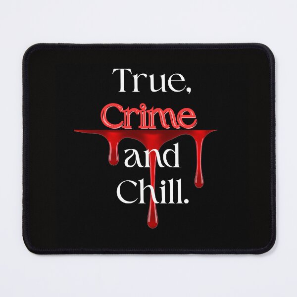 Item preview, True, Crime and Chill designed and sold by SEASTAR2711.