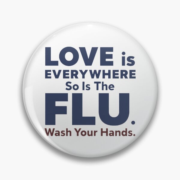 Item preview, Love is Everywhere So is The Flu Wash Your Hands designed and sold by PlayboiKopi.