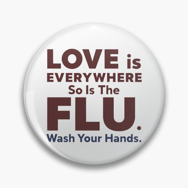 Item preview, Love is Everywhere So is The Flu Wash Your Hands designed and sold by PlayboiKopi.