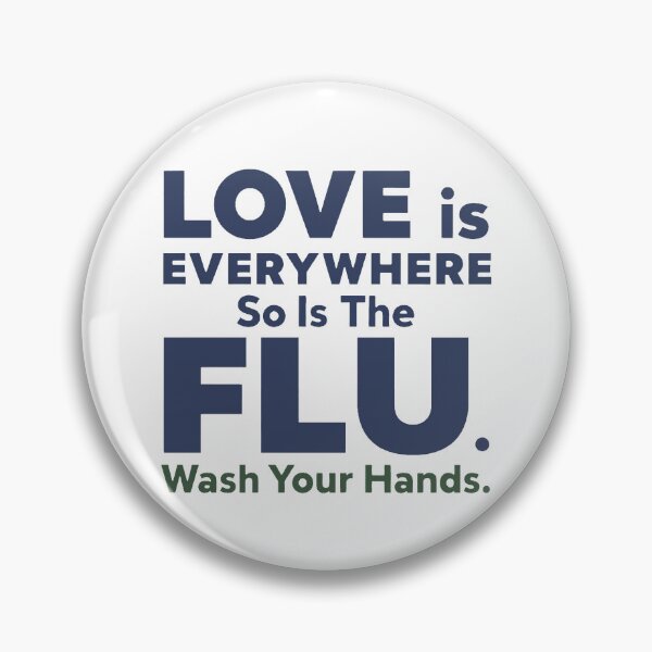 Item preview, Love is Everywhere So is The Flu Wash Your Hands designed and sold by PlayboiKopi.