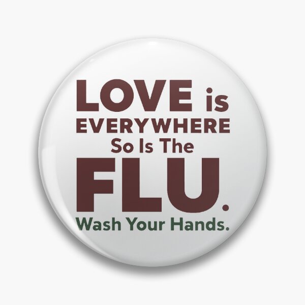 Item preview, Love is Everywhere So is The Flu Wash Your Hands designed and sold by PlayboiKopi.