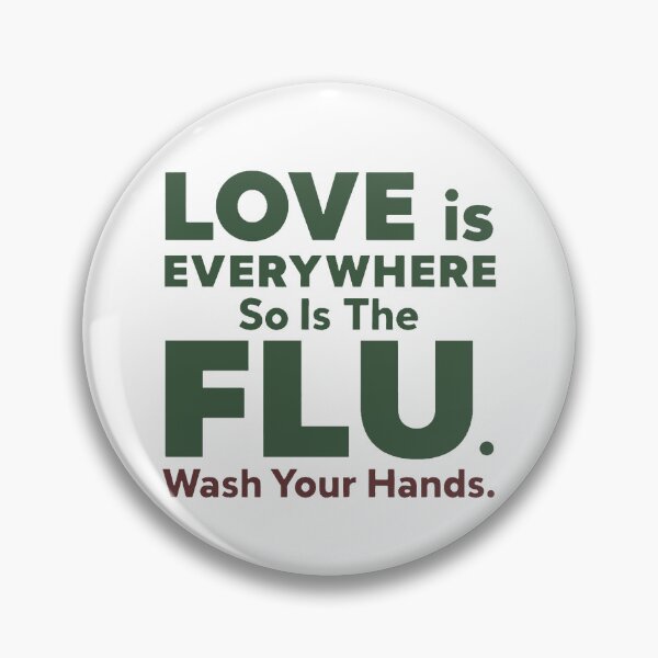 Item preview, Love is Everywhere So is The Flu Wash Your Hands designed and sold by PlayboiKopi.