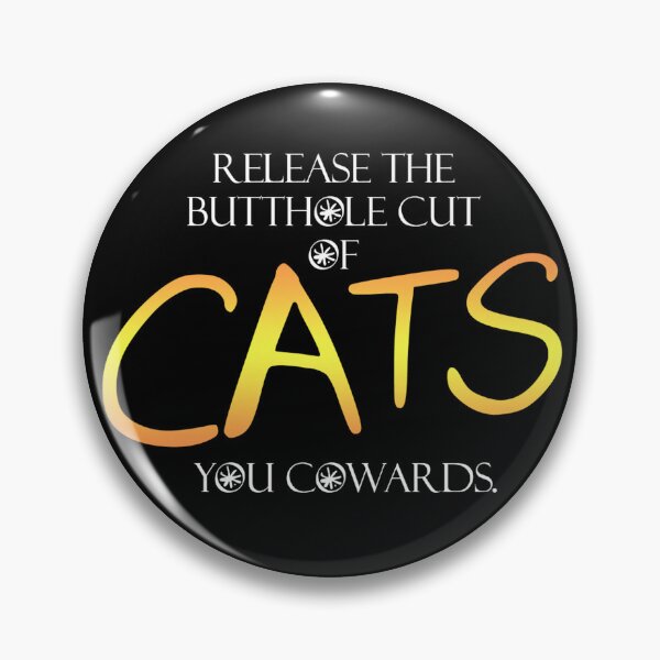 Item preview, Release the Butthole Cut of CATS, You Cowards designed and sold by ReggieRaggz.