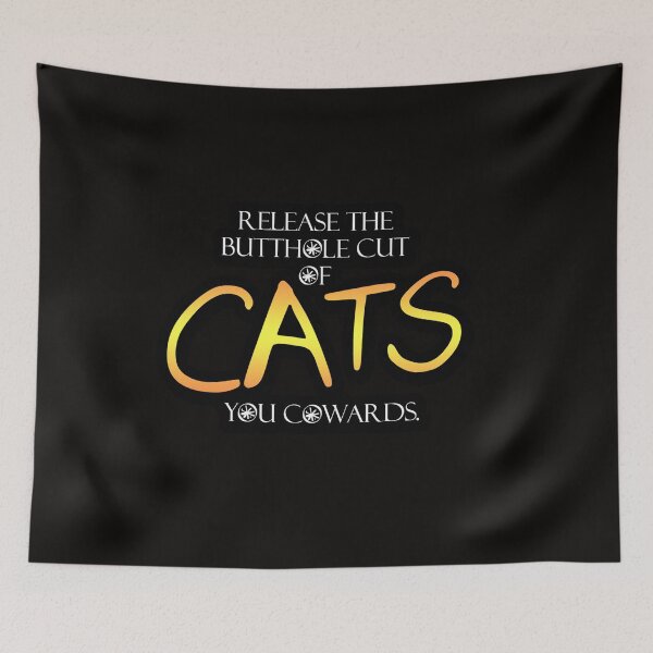 Item preview, Release the Butthole Cut of CATS, You Cowards designed and sold by ReggieRaggz.
