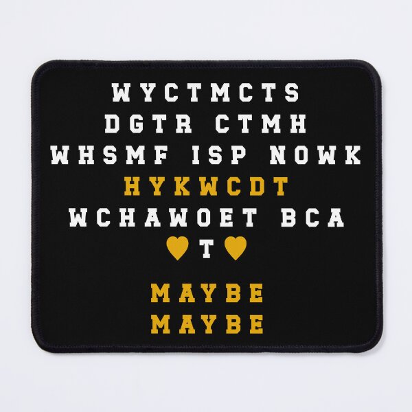 Item preview, WYCTMCTS ++ Maybe. Maybe. designed and sold by PoliteAdjacent.