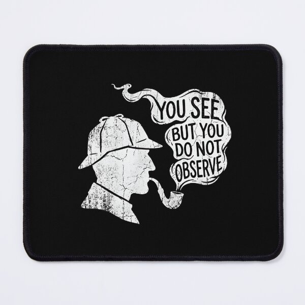 Item preview, You See But You Do Not Observe Sherlock Holmes Quote designed and sold by Fenay Designs.