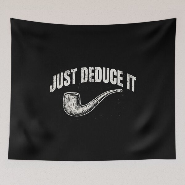 Item preview, Just Deduce It Funny Sherlock Holmes Pipe Quote designed and sold by Fenay Designs.