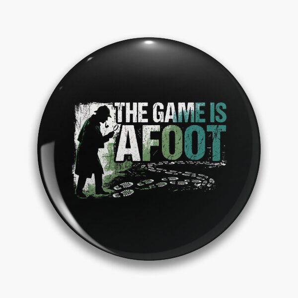 Item preview, The Game Is Afoot Sherlock Holmes Grunge Quote designed and sold by Fenay Designs.