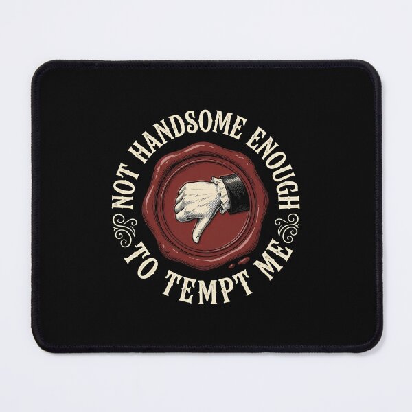 Item preview, Not Handsome Enough To Tempt Me Thumbs Down Pride And Prejudice designed and sold by Fenay Designs.