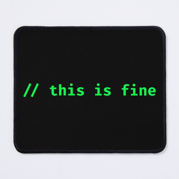 Item preview, This Is Fine - Programmer Burnout Code Comment designed and sold by Becheer.