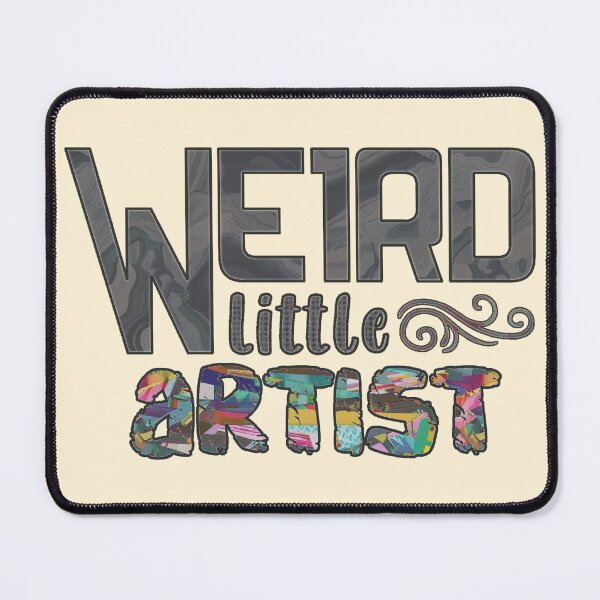 Item preview, Weird Little Artist Funny Quote designed and sold by bubblegoth.