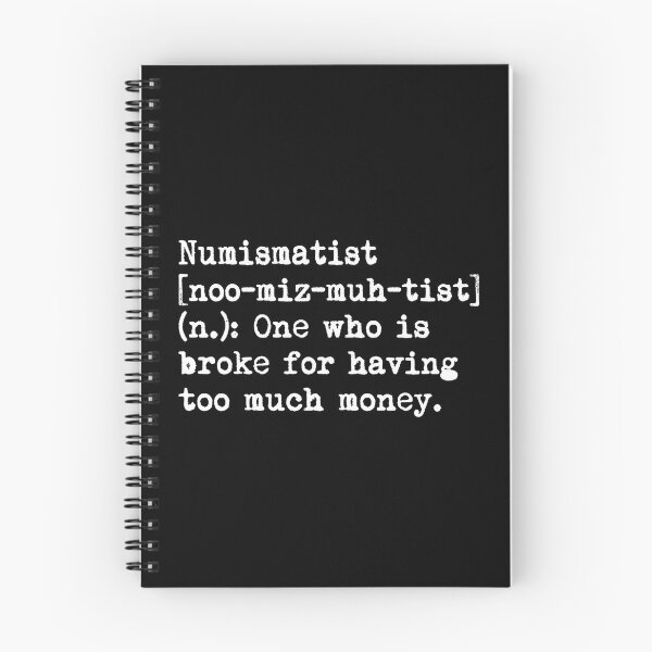 Item preview, Numismatist Definition Broke Having Too Much Money designed and sold by Fenay Designs.