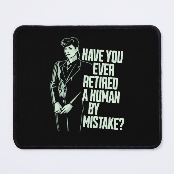 Item preview, Have You Ever Retired A Human By Mistake? - Replicant Question designed and sold by AnAzArt.