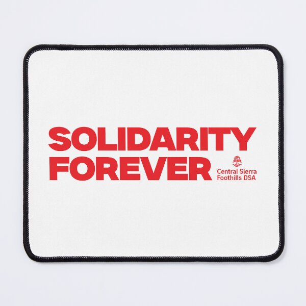 Item preview, Central Sierra Foothills DSA - Solidarity Forever designed and sold by CSF-DSA.