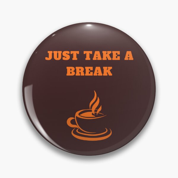 Item preview, Just Take a Break Coffee Design - Relax Break Motivation Calm Coffee Vibes. designed and sold by LunaPrintCo.