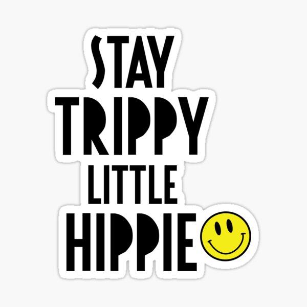 Item preview, Bleib Trippy Little Hippie designed and sold by sydchance.