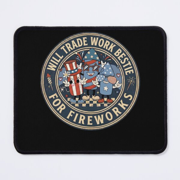 Item preview, Will trade Work Bestie For Fireworks Funny 4th of July Patriotic designed and sold by THREE LITTLE BEANS.